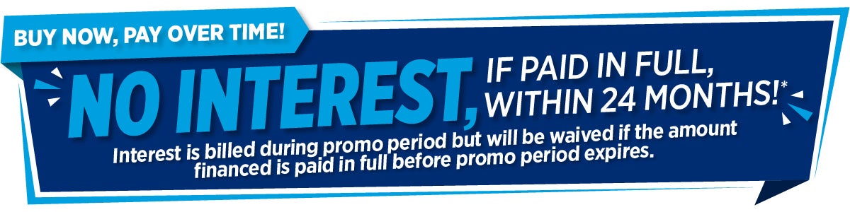 no interest if paid in full within 24 months. interest is billed during promo period but will be waived if the amount financed is paid in full before promo period expires.