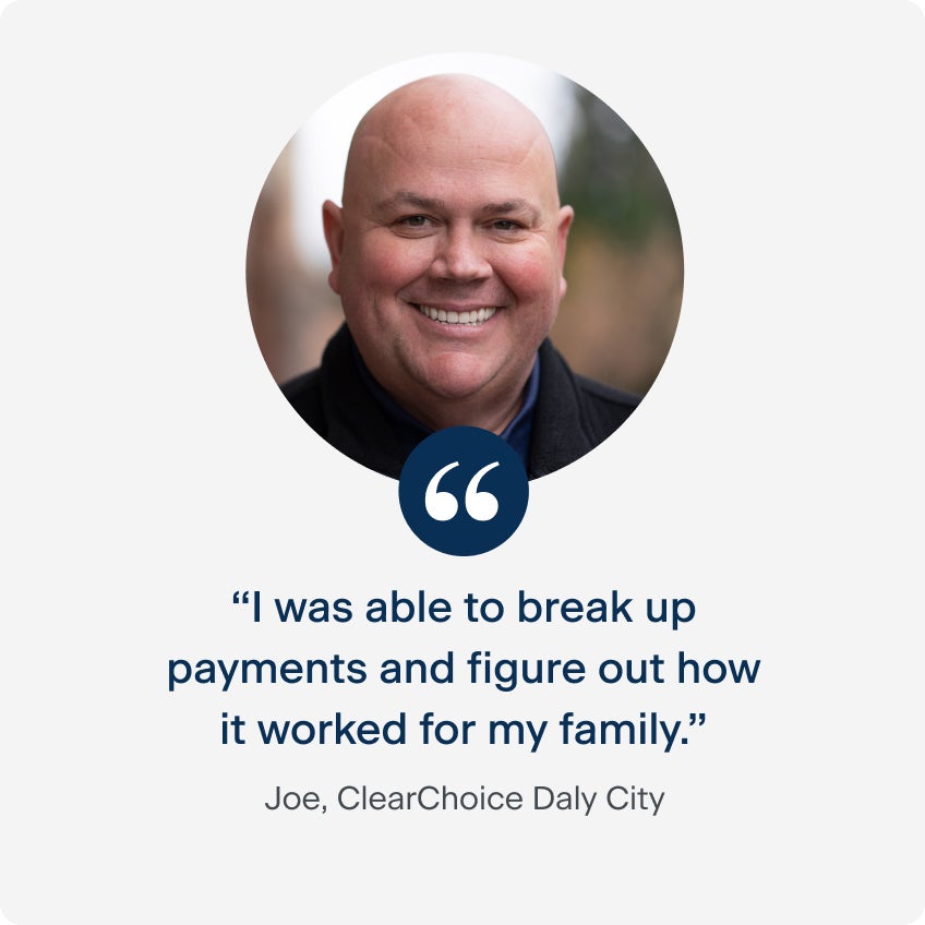 A quote from Joe saying, “I was able to break up payments and figure out how it worked for my family.”