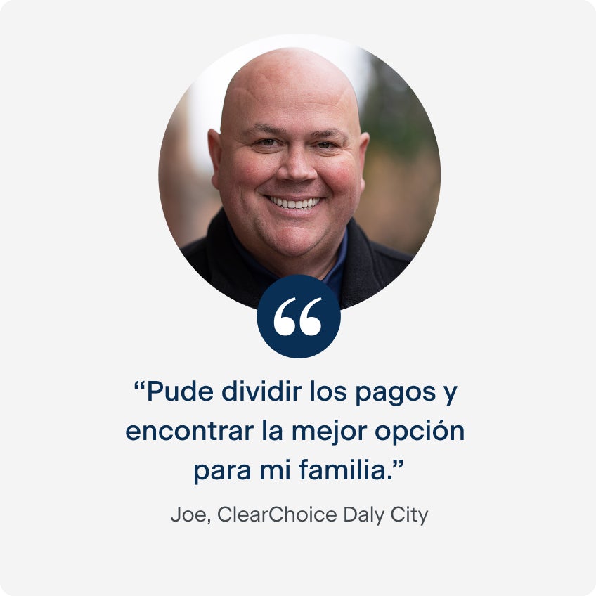 Joe de ClearChoice Daly City habla sobre cómo pudo dividir los pagos y encontrar la mejor opción para su familia con implantes dentales.