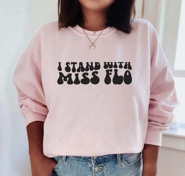 i stand with miss flo sweatshirt