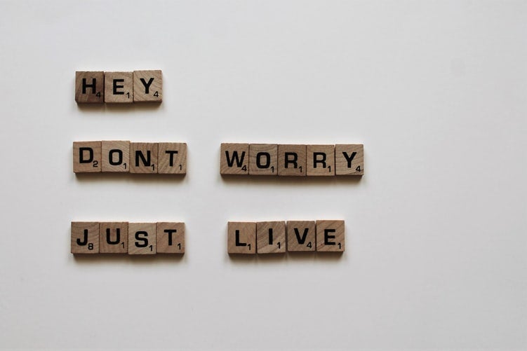 dont worry just live