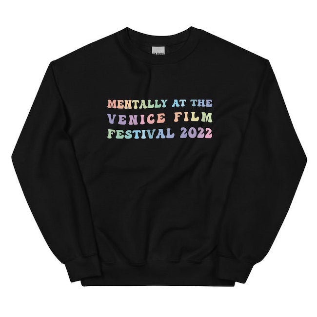 mentally at the venice film festival 2022 sweatshirt