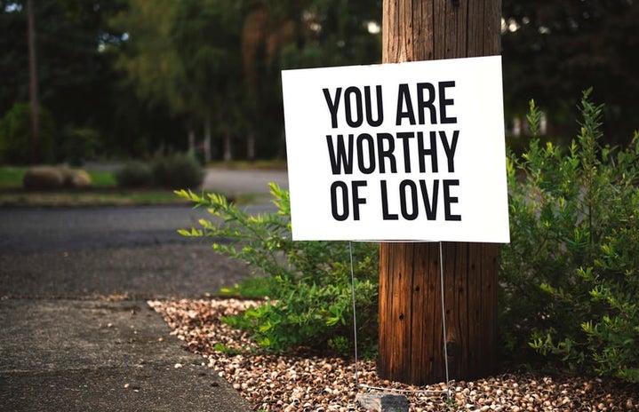 you are worthy of love sign outside