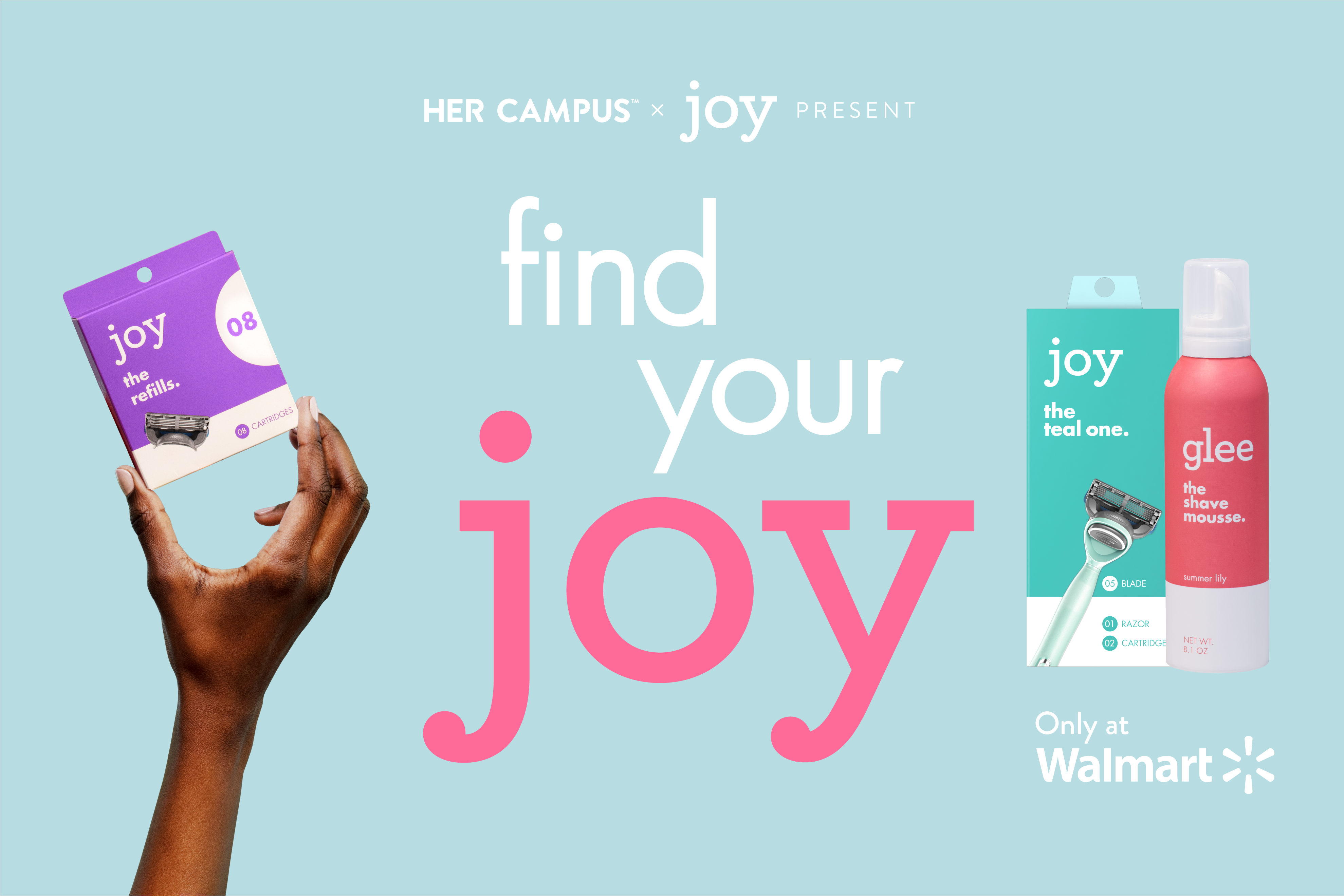 Her Campus x joy Present find your joy Only at Walmart