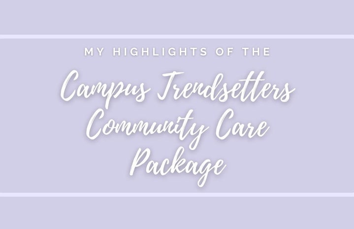 my highlights of the campus trendsetters community care packagejpg by Harlym Pike?width=719&height=464&fit=crop&auto=webp