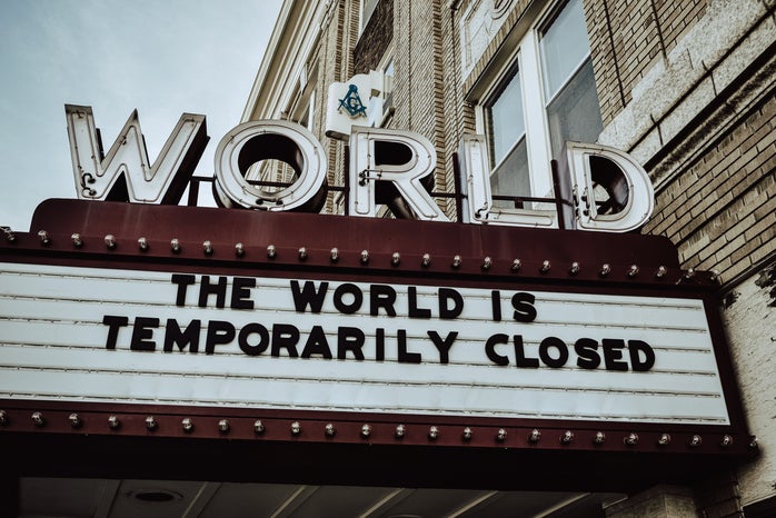 "THE WORLD IS TEMPORARILY CLOSED" movie sign