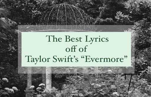The Best Lyrics Off Of Taylor Swift S Evermore Her Campus
