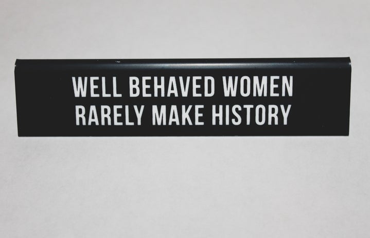 Well behaved women rarely make history by Gabrielle Rocha Rios?width=719&height=464&fit=crop&auto=webp
