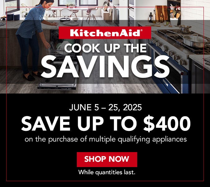 Kitchen Aid Cook Up The Savings. June 5th - 25, 2025 save up to $400 on the purchase of multiple qualifying appliances. Shop now. While quantities last.