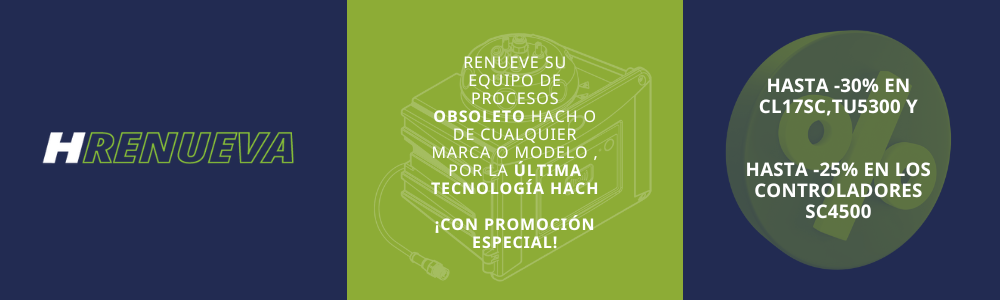 Renueve su equipo obsoleto Hach o de cualquier marca o modelo y cambiese a Hach Obtenga hasta un un 30% en CL17SC TU5300 y 25% en los controladores SC4500